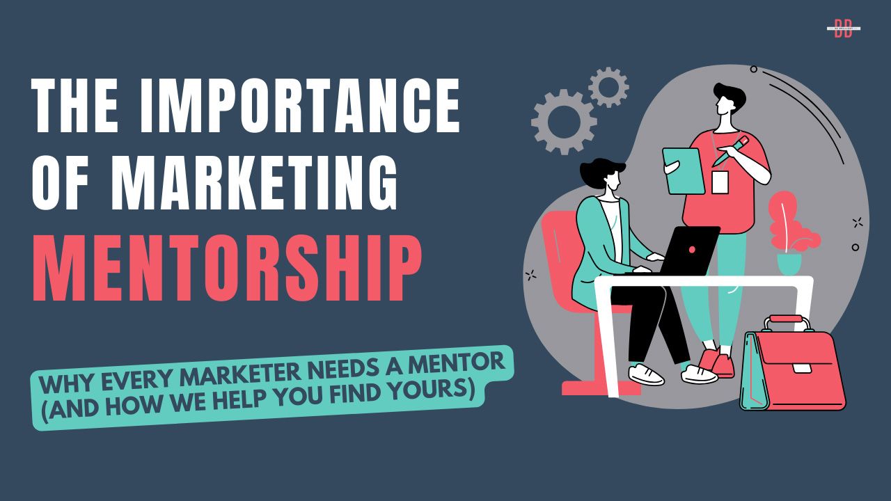 Why Every Marketer Needs a Mentor